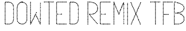 Dowted Remix TFB font preview